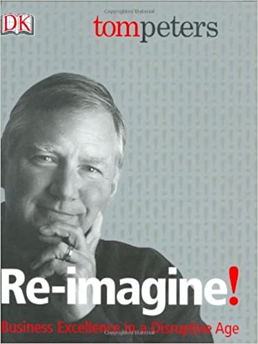 Re-Imagine by Tom Peters
